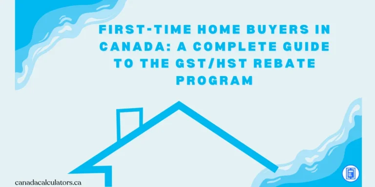 First-Time Home Buyers (FTHB) GST/HST Rebate