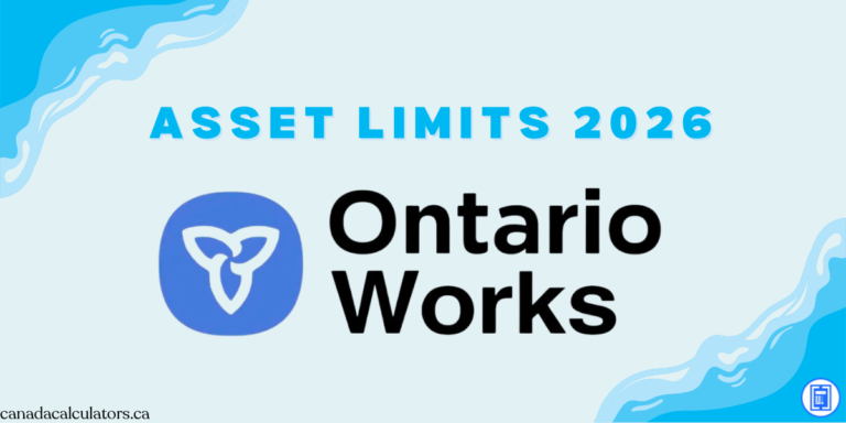 Ontario Works Asset Limits 2026 canadacalculators.ca