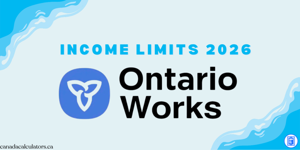 Ontario Works Income Limits 2026 canadacalculators.ca