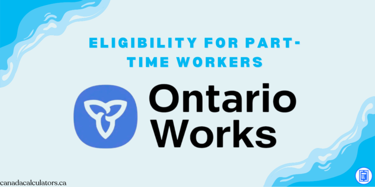 Ontario Works Eligibility for Part-time workers canadacalculators.ca