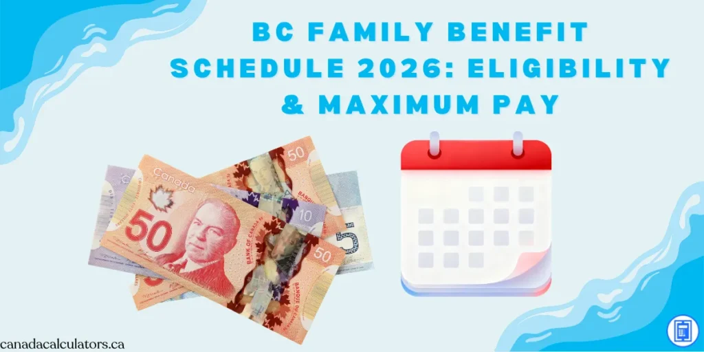 BC Family Benefit Payment Dates 2026 canadacalculators.ca