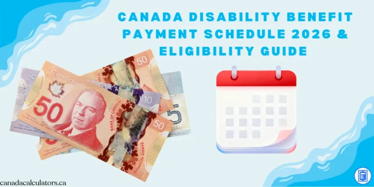 Canada Disability Benefit Payment Dates 2026 canadacalculators.ca