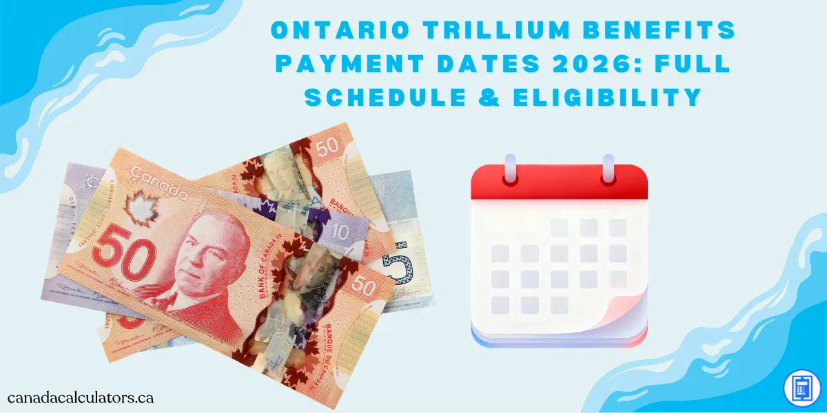 Ontario Trillium Benefit Payment Dates 2026 canadacalculators.ca
